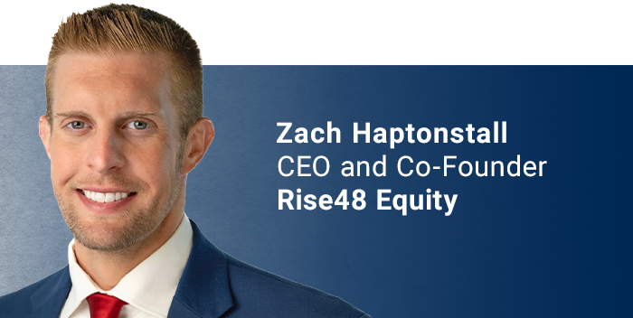Zach Haptonstall, CEO and Co-Founder, Rise48 Equity